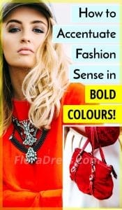 How to accentuate fashion sense in bold colours?