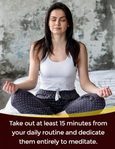 Meditate for atleast 15 Minutes Everyday