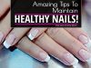 8 Great Nail Care Tips for Maintaining Healthy Nails!