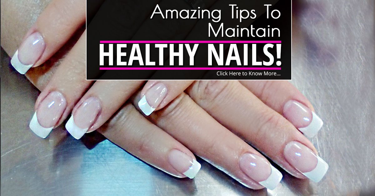 Great Tips for Maintaining Healthy Nails