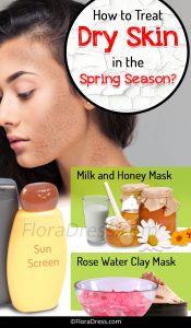 How to Treat Dry Skin in the Spring Season?