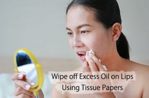 Remove Excess Oil on Lips using Tissue Papers