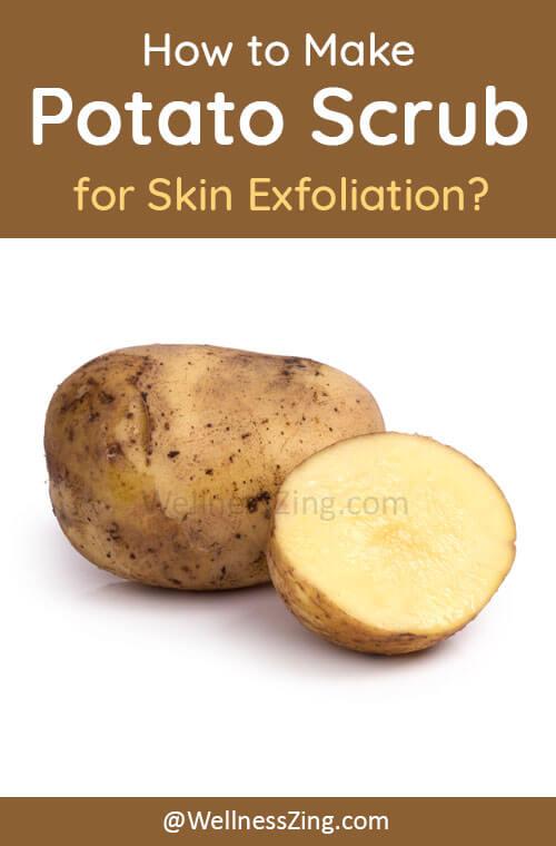 How to Make Potato Scrub for Skin Exfoliation?