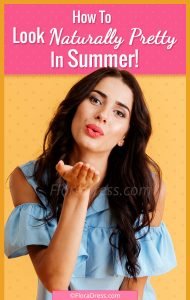 How to Look Naturally Pretty This Summer?