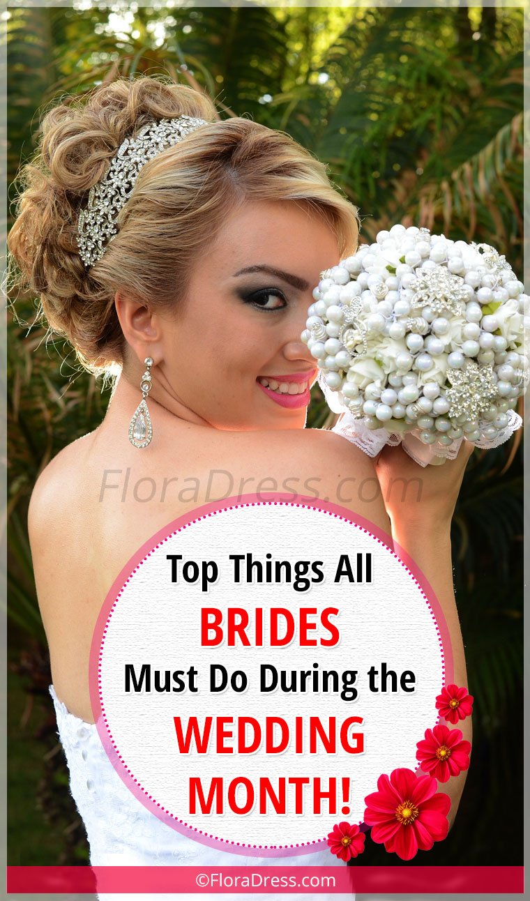 Bridal Tips : Top Things All Brides Must Do During the Wedding Month