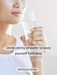 Drink Plenty of Water to Keep Yourself Hydrated