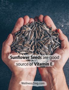 Sunflower Seeds are good source of Vitamin E