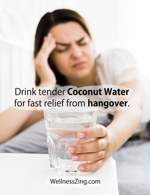 Drink tender coconut water for relief from Hangover