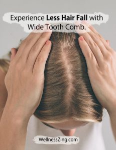 You Will Experience Reduced Hair Fall with Wide Tooth Comb