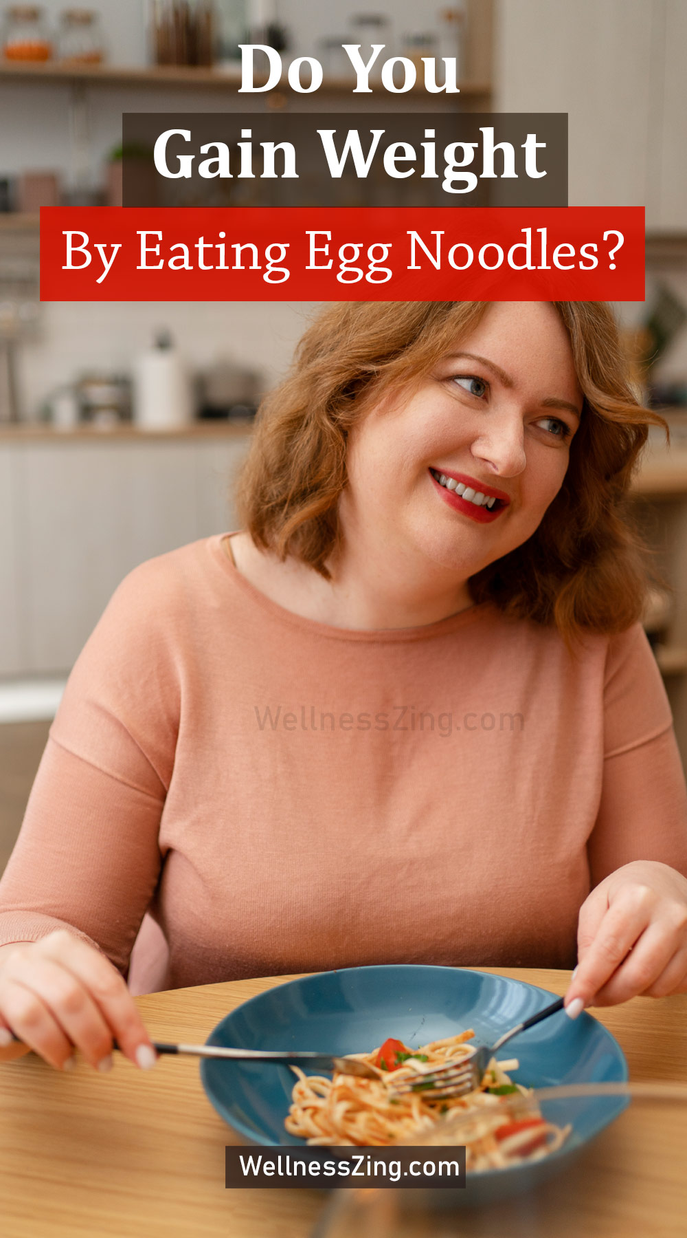 Do You Gain Weight By Eating Egg Noodles? Do You Gain Weight By Eating Egg Noodles?